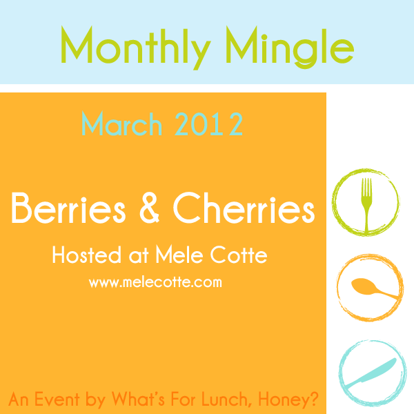 Post image for Monthly Mingle: Berries and Cherries